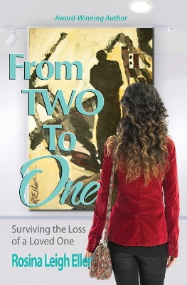 From Two to One: Surviving the Loss of a Loved One book