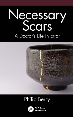 Necessary Scars: A Doctor's Life in Error book