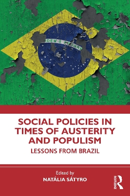 Social Policies in Times of Austerity and Populism: Lessons from Brazil by Natália Sátyro