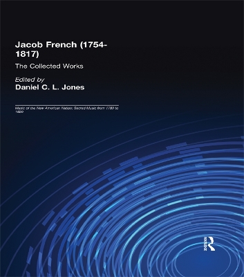 Jacob French (1754-1817): The Collected Works by Daniel C. Jones