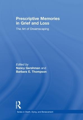 Prescriptive Memories in Grief and Loss: The Art of Dreamscaping book