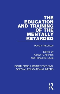 The Education and Training of the Mentally Retarded: Recent Advances by Adrian F. Ashman