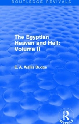 The Egyptian Heaven and Hell by E. A. Wallis Budge