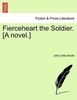 Fierceheart the Soldier. [A Novel.] book
