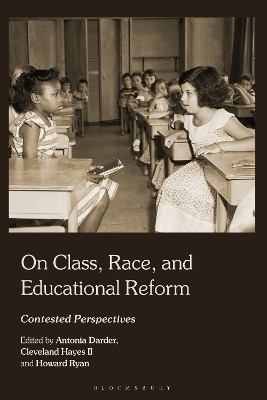 On Class, Race, and Educational Reform: Contested Perspectives by Professor Antonia Darder