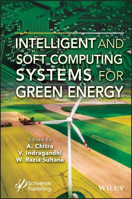 Intelligent and Soft Computing Systems for Green Energy book