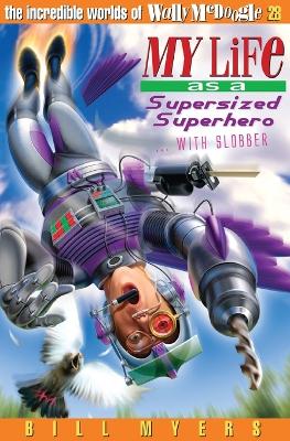 My Life as a Supersized Superhero with Slobber book
