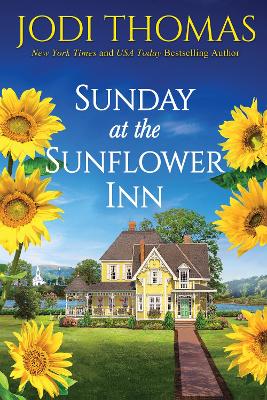 Sunday at the Sunflower Inn: A Heartwarming Texas Love Story by Jodi Thomas