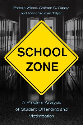 School Zone: A Problem Analysis of Student Offending and Victimization book