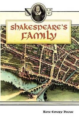 Shakespeare's Family by Kate Emery Pogue