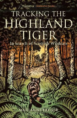 Tracking The Highland Tiger: In Search of Scottish Wildcats book