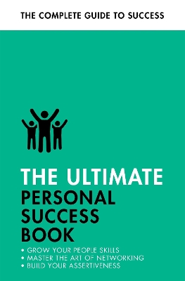 The Ultimate Personal Success Book: Make an Impact, Be More Assertive, Boost your Memory book