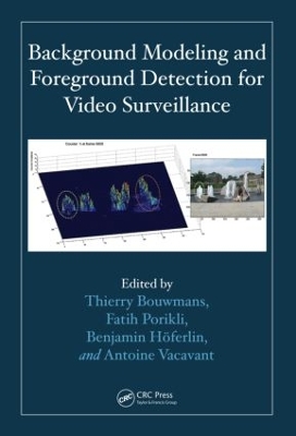 Background Modeling and Foreground Detection for Video Surveillance by Thierry Bouwmans