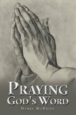Praying God's Word by Henry McBride