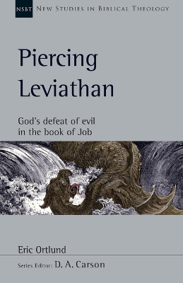 Piercing Leviathan: God's Defeat of Evil in the Book of Job: Volume 56 book