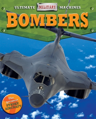Ultimate Military Machines: Bombers by Tim Cooke