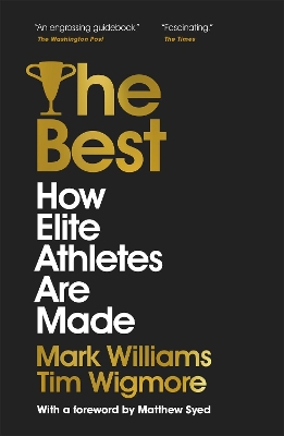 The Best: How Elite Athletes Are Made by A. Mark Williams