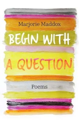 Begin with a Question: Poems book