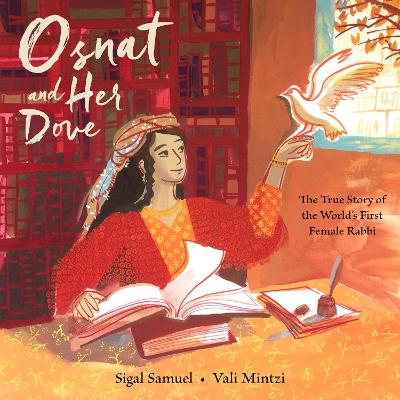Osnat and Her Dove: The True Story of the World's First Female Rabbi by Sigal Samuel