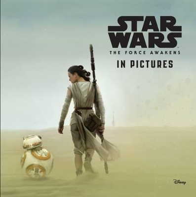 Star Wars: The Force Awakens in Pictures book