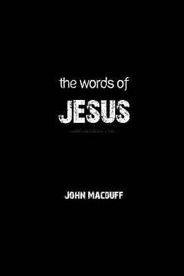 The Words of Jesus by John Macduff