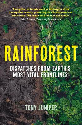 Rainforest: Dispatches from Earth's Most Vital Frontlines book