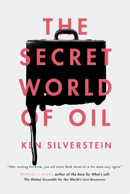 Secret World of Oil by Ken Silverstein