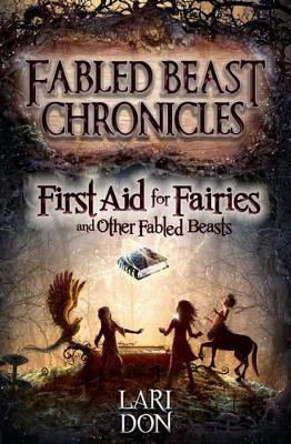First Aid for Fairies and Other Fabled Beasts book