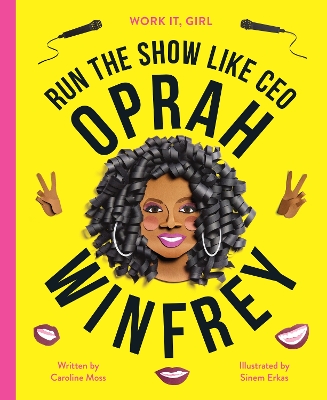 Work It, Girl: Oprah Winfrey: Run the show like CEO book