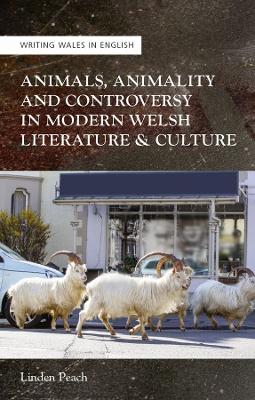 Animals, Animality and Controversy in Modern Welsh Literature and Culture book