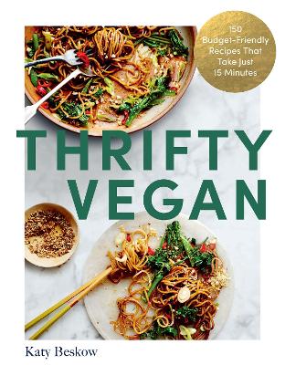 Thrifty Vegan: 150 Budget-Friendly Recipes That Take Just 15 Minutes book