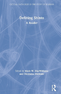 Defining Shinto by Mark W. MacWilliams