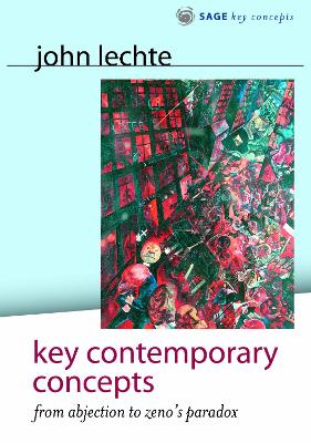 Key Contemporary Concepts: From Abjection to Zeno′s Paradox by John Lechte