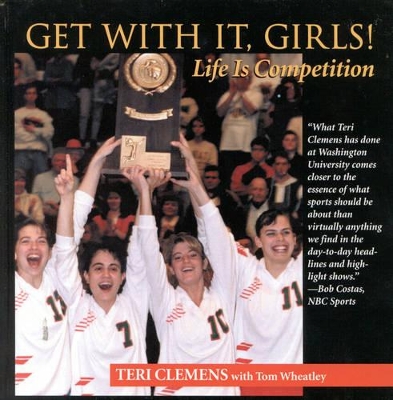 Get with It, Girls! by Teri Clemens