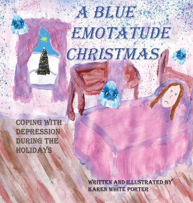 A Blue Emotatude Christmas by Karen White Porter