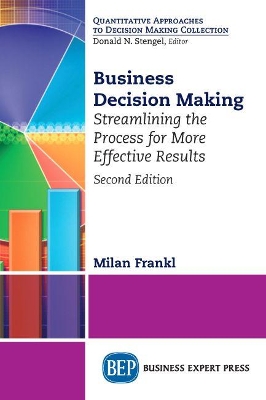 Business Decision Making: Streamlining the Process for More Effective Results book