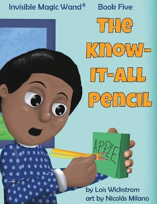 The Know-It-All Pencil by Lois J Wickstrom