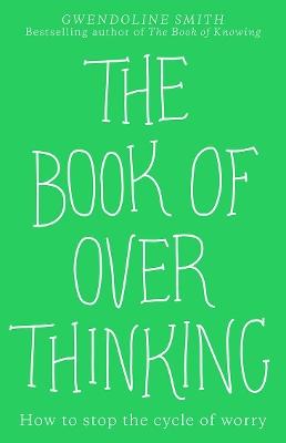 The Book of Overthinking: How to Stop the Cycle of Worry book