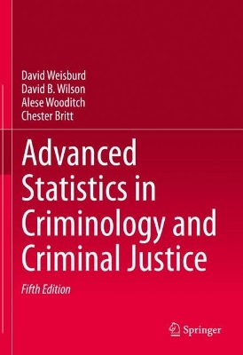 Advanced Statistics in Criminology and Criminal Justice by David Weisburd