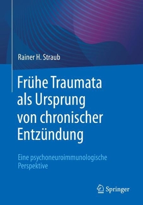 Frühe Traumata als Ursprung von chronischer Entzündung: Eine psychoneuroimmunologische Perspektive book