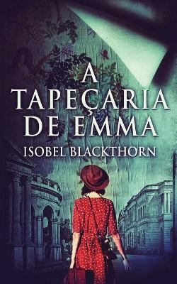 A Tapeçaria de Emma by Isobel Blackthorn