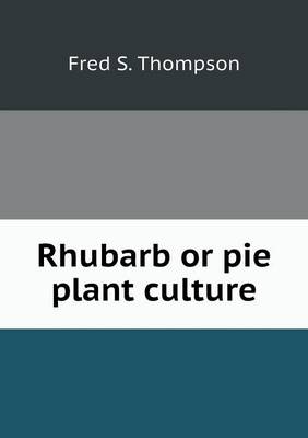Rhubarb or Pie Plant Culture book