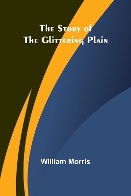 The Story of the Glittering Plain by William Morris