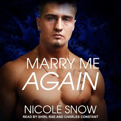 Marry Me Again: A Billionaire Second Chance Romance by Charles Constant