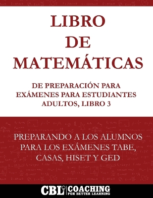 Libro de Matemáticas de Preparación Para Exámenes Para Estudiantes Adultos, Libro 3 book