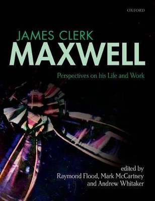 James Clerk Maxwell: Perspectives on his Life and Work book