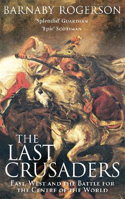 Last Crusaders by Barnaby Rogerson