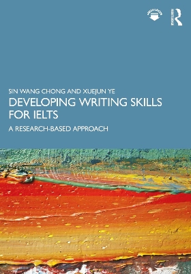 Developing Writing Skills for IELTS: A Research-Based Approach by Sin Wang Chong