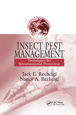 Insect Pest Management: Techniques for Environmental Protection by Jack E. Rechcigl