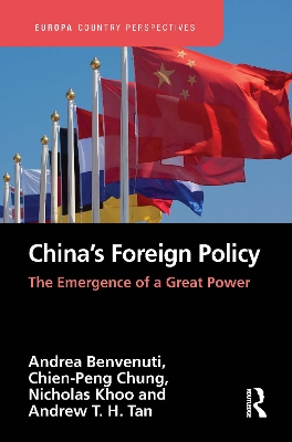 China’s Foreign Policy: The Emergence of a Great Power by Andrea Benvenuti